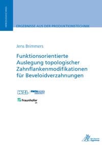 Produktbild: Funktionsorientierte Auslegung topologischer Zahnflankenmodifikationen f&uuml;r Beveloidverzahnungen