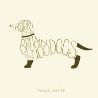 Produktbild: A History of Britain in 100 Dogs