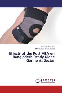 Produktbild: Effects of the Post MFA on Bangladesh Ready Made Garments Sector