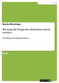 Produktbild: Wie kann die Progressive Relaxation erlernt werden?