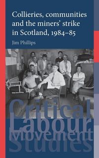 Produktbild: Collieries, communities and the miners' strike in Scotland, 1984-85