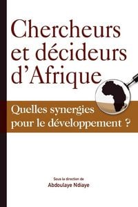 Produktbild: Chercheurs et d&eacute;cideurs d'Afrique Quelles synergies pour le d&eacute;veloppement?