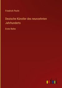 Produktbild: Deutsche K&uuml;nstler des neunzehnten Jahrhunderts