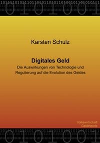 Produktbild: Digitales Geld - Die Auswirkungen von Technologie und Regulierung auf die Evolution des Geldes