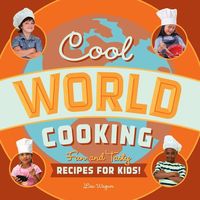 Bild vom Artikel Cool World Cooking: Fun and Tasty Recipes for Kids! vom Autor Lisa Wagner