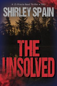Produktbild: The Unsolved (15-Minute-Read Thrillers, #2)