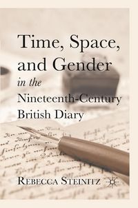 Produktbild: Time, Space, and Gender in the Nineteenth-Century British Diary