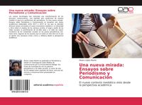 Produktbild: Una nueva mirada: Ensayos sobre Periodismo y Comunicaci&oacute;n
