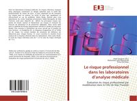 Produktbild: Le risque professionnel dans les laboratoires d'analyse m&eacute;dicale