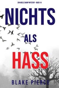 Produktbild: Nichts als Hass (Ein Adele Sharp Mystery - Buch 14)