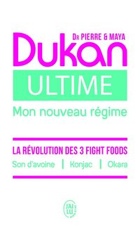 Produktbild: Ultime - le Nouveau Regime Dukan - la Puissance des 3 Fight Foods : Son d'Avoine - Konjac - Okara