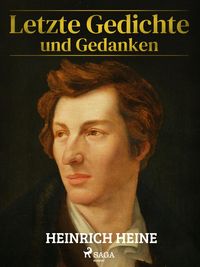 Bild vom Artikel Letzte Gedichte und Gedanken vom Autor Heinrich Heine