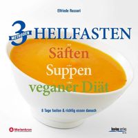 Bild vom Artikel 3 Methoden Heilfasten mit Säften oder Suppen oder veganer Diät vom Autor Elfriede Rossori