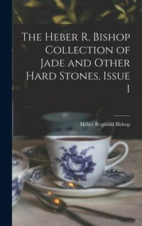 Produktbild: The Heber R. Bishop Collection of Jade and Other Hard Stones, Issue 1