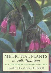 Produktbild: Medicinal Plants in Folk Tradition: An Ethnobotany of Britain & Ireland