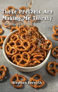 Produktbild: These Pretzels Are Making Me Thirsty