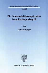 Produktbild: Die Entmaterialisierungstendenz beim Rechtsgutsbegriff.