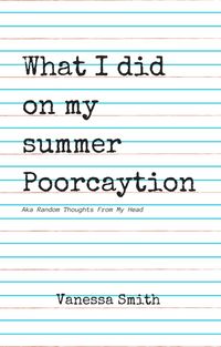 Produktbild: What I Did On My Summer Poorcaytion