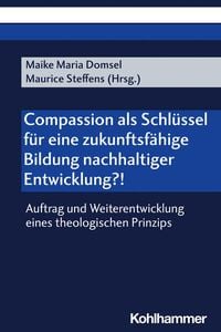 Produktbild: Compassion als Schl&uuml;ssel f&uuml;r eine zukunftsf&auml;hige Bildung nachhaltiger Entwicklung?!