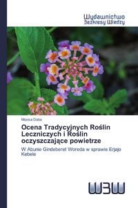 Produktbild: Ocena Tradycyjnych Ro&iquest;lin Leczniczych i Ro&iquest;lin oczyszczaj&iquest;ce powietrze