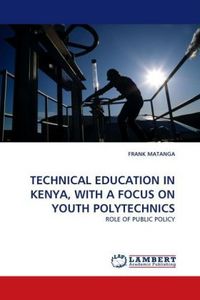 Produktbild: MATANGA, F: TECHNICAL EDUCATION IN KENYA, WITH A FOCUS ON YO