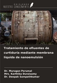 Produktbild: Tratamiento de efluentes de curtidur&iacute;a mediante membrana l&iacute;quida de nanoemulsi&oacute;n