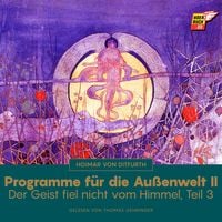Produktbild: Programme f&uuml;r die Au&szlig;enwelt II (Der Geist fiel nicht vom Himmel - Teil 3)
