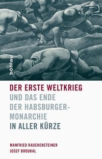 Produktbild: Der Erste Weltkrieg und das Ende der Habsburgermonarchie 1914-1918