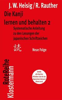 Die Kanji lernen und behalten 2. Neue Folge James W. Heisig