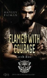 Produktbild: Notorious Devils MC Teil 10: Flamed with Courage (Cash Bar)