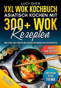 Produktbild: XXL Wok Kochbuch - Asiatisch kochen mit 300+Wok Rezepten