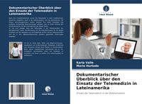 Produktbild: Dokumentarischer &Uuml;berblick &uuml;ber den Einsatz der Telemedizin in Lateinamerika