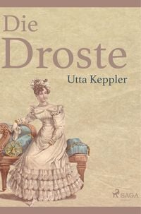 Produktbild: Die Droste - Biografie von Annette von Droste-H&uuml;lshoff