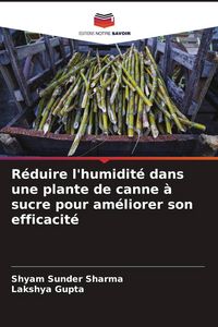 Produktbild: R&eacute;duire l'humidit&eacute; dans une plante de canne &agrave; sucre pour am&eacute;liorer son efficacit&eacute;