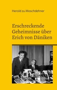 Produktbild: Erschreckende Geheimnisse &uuml;ber Erich von D&auml;niken