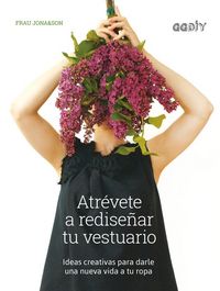 Produktbild: Atr&eacute;vete a redise&ntilde;ar tu vestuario : ideas creativas para darle una nueva vida a tu ropa