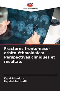 Produktbild: Fractures fronto-naso-orbito-&eacute;thmo&iuml;dales: Perspectives cliniques et r&eacute;sultats