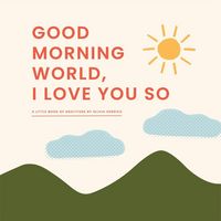 Produktbild: Good Morning, World--I Love You So