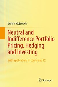 Produktbild: Neutral and Indifference Portfolio Pricing, Hedging and Investing