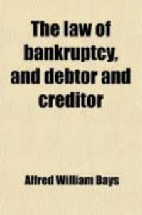 Produktbild: The Law of Bankruptcy, and Debtor and Creditor