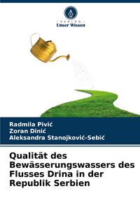 Produktbild: Qualit&auml;t des Bew&auml;sserungswassers des Flusses Drina in der Republik Serbien
