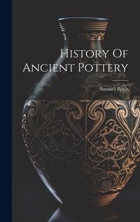 Produktbild: History Of Ancient Pottery