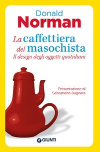 Produktbild: La caffettiera del masochista. Il design degli oggetti quotidiani