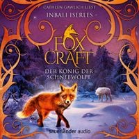 Produktbild: Foxcraft - Der K&ouml;nig der Schneew&ouml;lfe