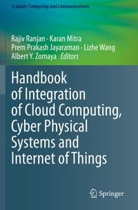 Produktbild: Handbook of Integration of Cloud Computing, Cyber Physical Systems and Internet of Things