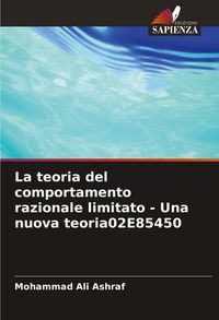 Produktbild: La teoria del comportamento razionale limitato - Una nuova teoria02E85450