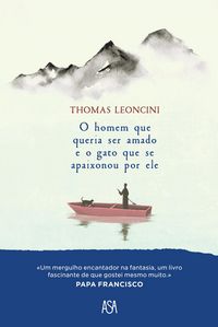 Produktbild: O Homem Que Queria Ser Amado e o Gato Que Se Apaixonou por Ele