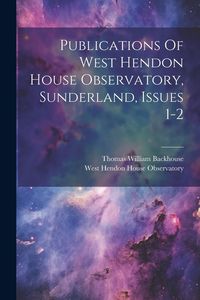 Produktbild: Publications Of West Hendon House Observatory, Sunderland, Issues 1-2