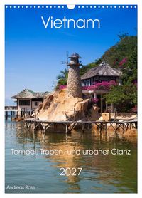 Produktbild: Vietnam - Natur,Tempel, Tropen, und urbaner Glanz (Wandkalender 2027 DIN A3 hoch), CALVENDO Monatskalender