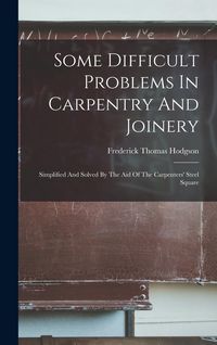 Produktbild: Some Difficult Problems In Carpentry And Joinery